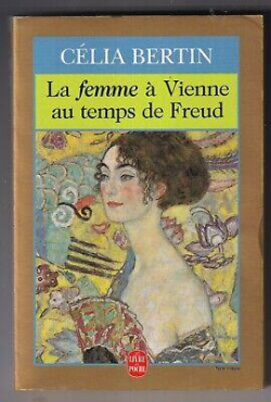La Femme  Vienne au temps de Freud par Clia Bertin