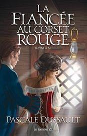 La fiance au corset rouge, tome 1 par Pascale Dussault