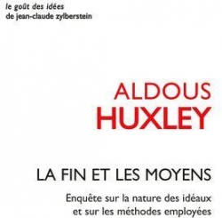 La fin et les moyens par Huxley