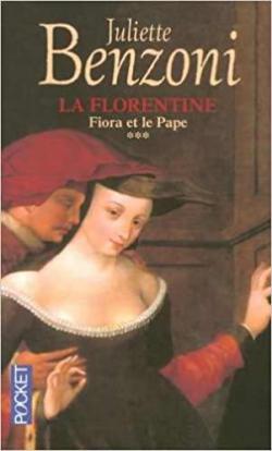La Florentine, tome 3 : Fiora et le pape par Juliette Benzoni