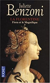 La Florentine, tome 1 : Fiora et le magnifique par Juliette Benzoni