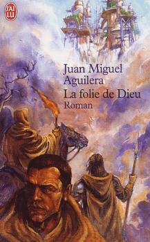 La Folie de Dieu par Juan Miguel Aguilera