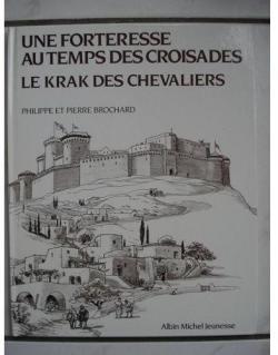 Une forteresse au temps des Croisades : Le krak des chevaliers par Philippe Brochard