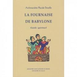 La Fournaise de Babylone : Guide spirituel par Placide Deseille