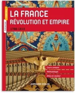 La France - Rvolution et Empire: 1788-1815 par Aurlien Lignereux