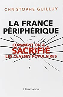 La France périphérique par Christophe Guilluy
