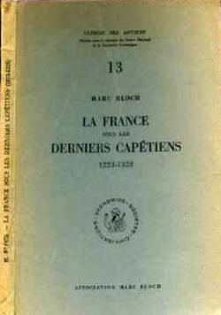 La France sous les derniers Captiens, 1223-1328 par Marc Bloch