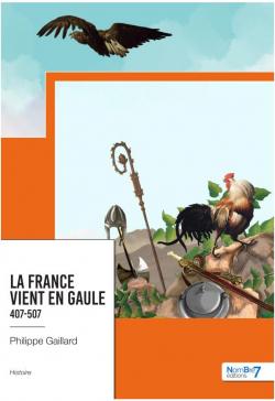 La France vient en Gaule par Philippe Gaillard (IV)
