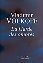 La Garde des ombres par Vladimir Volkoff