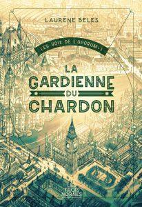 La Gardienne du Chardon, tome 1 : Les voix de l'oporum par Laurne Beles
