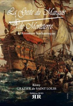 La geste du marquis de Morteterre, tome 2 : L'aventure barbaresque par Rmy Gratier de Saint Louis