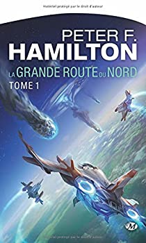 La Grande Route du Nord, tome 1 par Peter F. Hamilton