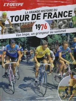 La Grande histoire du Tour de France n16 - 1976 : Van Impe un grimpeur au sommet par  L'quipe