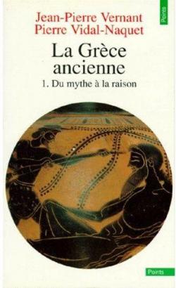 La Grce ancienne, tome 1 : Du mythe  la raison par Jean-Pierre Vernant