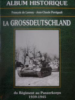 La Grossdeutschland : Du régiment au Panzerkorps, 1939-1945 par Lannoy