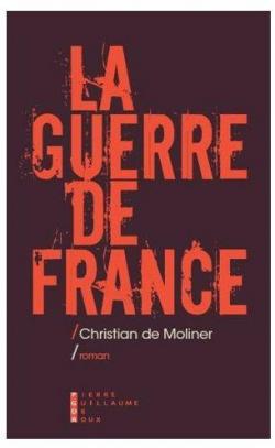La Guerre de France par Christian de Moliner
