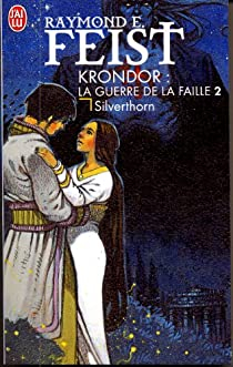 La Guerre de la Faille, tome 3 : Silverthorn par Raymond E. Feist