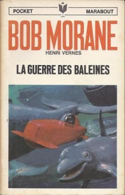 Bob Morane, tome 16 : La Guerre des baleines (BD) par Henri Vernes