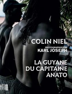 La Guyane du capitaine Anato par Colin Niel