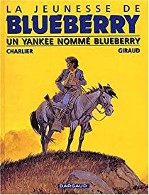 La Jeunesse de Blueberry, tome 2 : Un Yankee nomm Blueberry par Jean-Michel Charlier