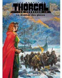 Les Mondes de Thorgal - La jeunesse, tome 6 : Le drakkar des glaces par  Yann
