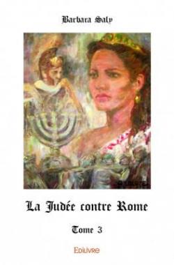 La Jude contre Rome, tome 3 par Barbara Saly