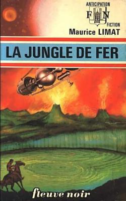 La Jungle de fer par Maurice Limat