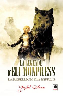 La Lgende d'Eli Monpress, tome 2 : La Rbellion des Esprits par Rachel Aaron