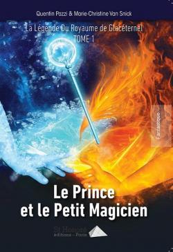 La Lgende du Royaume de Glacternel, tome 1 : Le Prince et le Petit Magicien par Quentin Pazzi