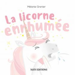 La Licorne Enrhume par Mlanie Grenier
