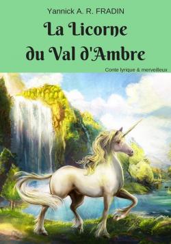 La Licorne du Val d'Ambre par Yannick Fradin