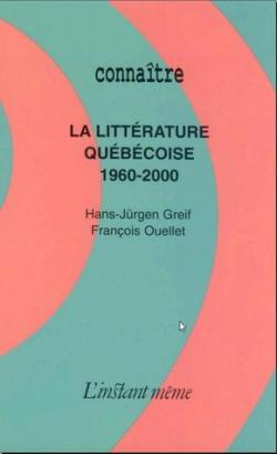 La Littrature qubcoise : 1960-2000 par Hans-Jurgen Greif