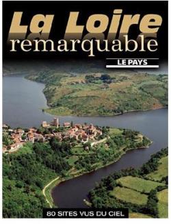 La Loire remarquable par Revue Le pays
