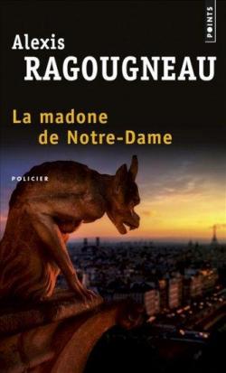 La Madone de Notre-Dame par Alexis Ragougneau