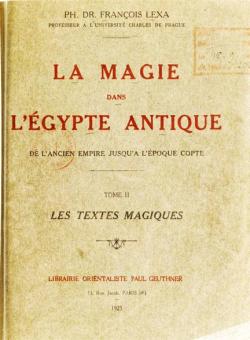 La magie dans l'gypte antique, tome 2 : Les textes magiques par Franois Lexa