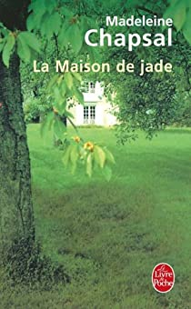 La Maison de Jade par Madeleine Chapsal