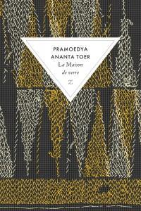Buru Quartet, tome 4 : La maison de verre par Pramoedya Ananta Toer