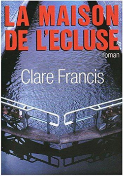 La Maison de l'cluse par Clare Francis