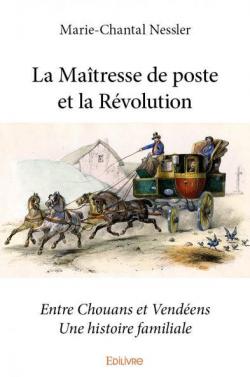 La Matresse de poste et la Rvolution par Marie-Chantal Nessler