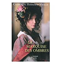La Marquise des ombres par Catherine Hermary-Vieille