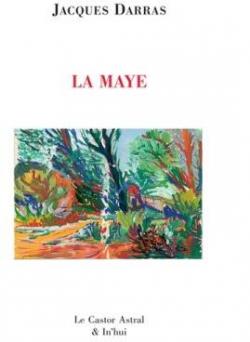 La Maye, tome 1 par Jacques Darras