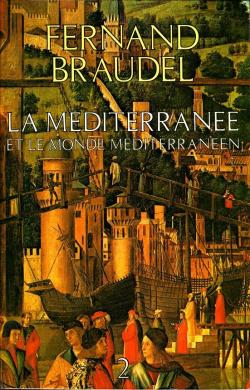 La Méditerranée et le monde méditerranéen à l'époque de Philippe II, tome 2 : Destins collectifs et mouvements d'ensemble par Braudel