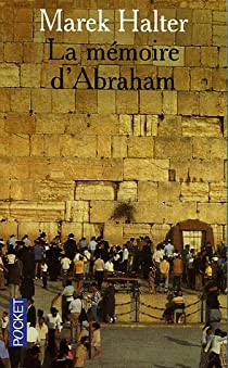 La Mémoire d'Abraham par Marek Halter