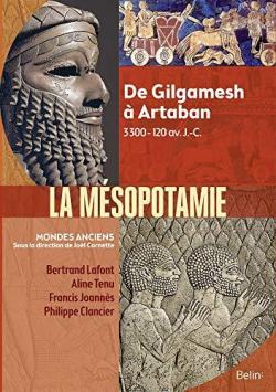 La Msopotamie : De Gilgamesh  Artaban 3300 - 120 av. J.-C. par Francis Joanns