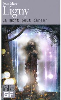 La Mort peut danser par Jean-Marc Ligny