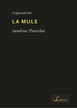 La Mule par Sandrine Durochat