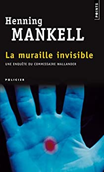 La Muraille invisible par Henning Mankell