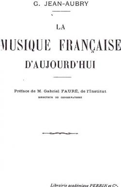 La musique franaise d'aujourd'hui par Georges Jean-Aubry
