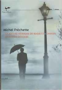 La Nature Humaine de Biarritz et Autres Detours par Michel Frchette