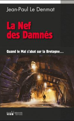La Nef des Damns : Quand le Mal s'abat sur la Bretagne... par Jean-Paul Le Denmat